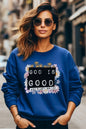 Religious God is Good That's Enough Sweatshirt