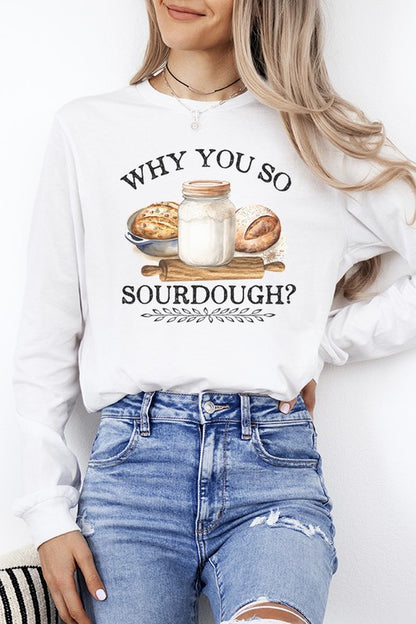 Why You So Sourdough Long Sleeve Top