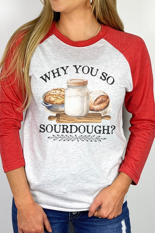 Why So Sourdough Graphic Raglan