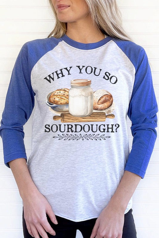 Why So Sourdough Graphic Raglan