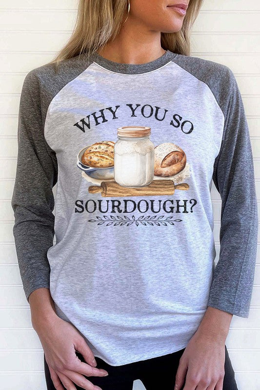 Why So Sourdough Graphic Raglan