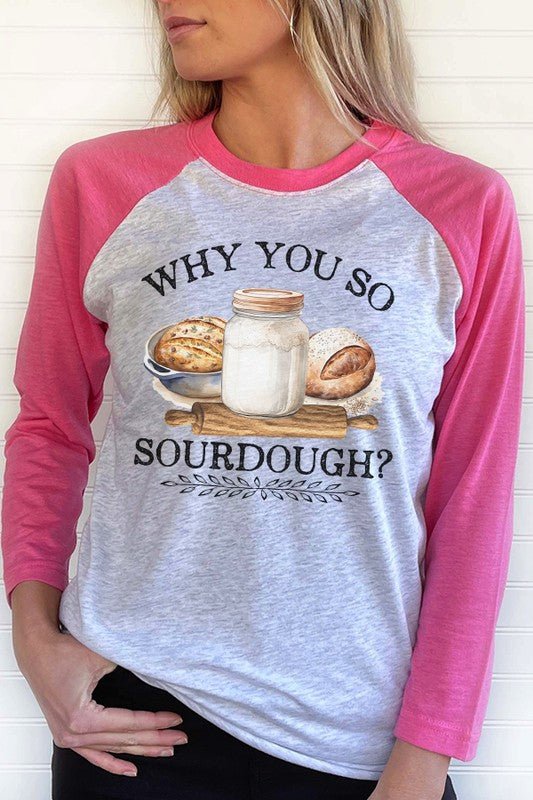 Why So Sourdough Graphic Raglan